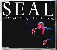 Seal - Don't Cry / Prayer For The Dying